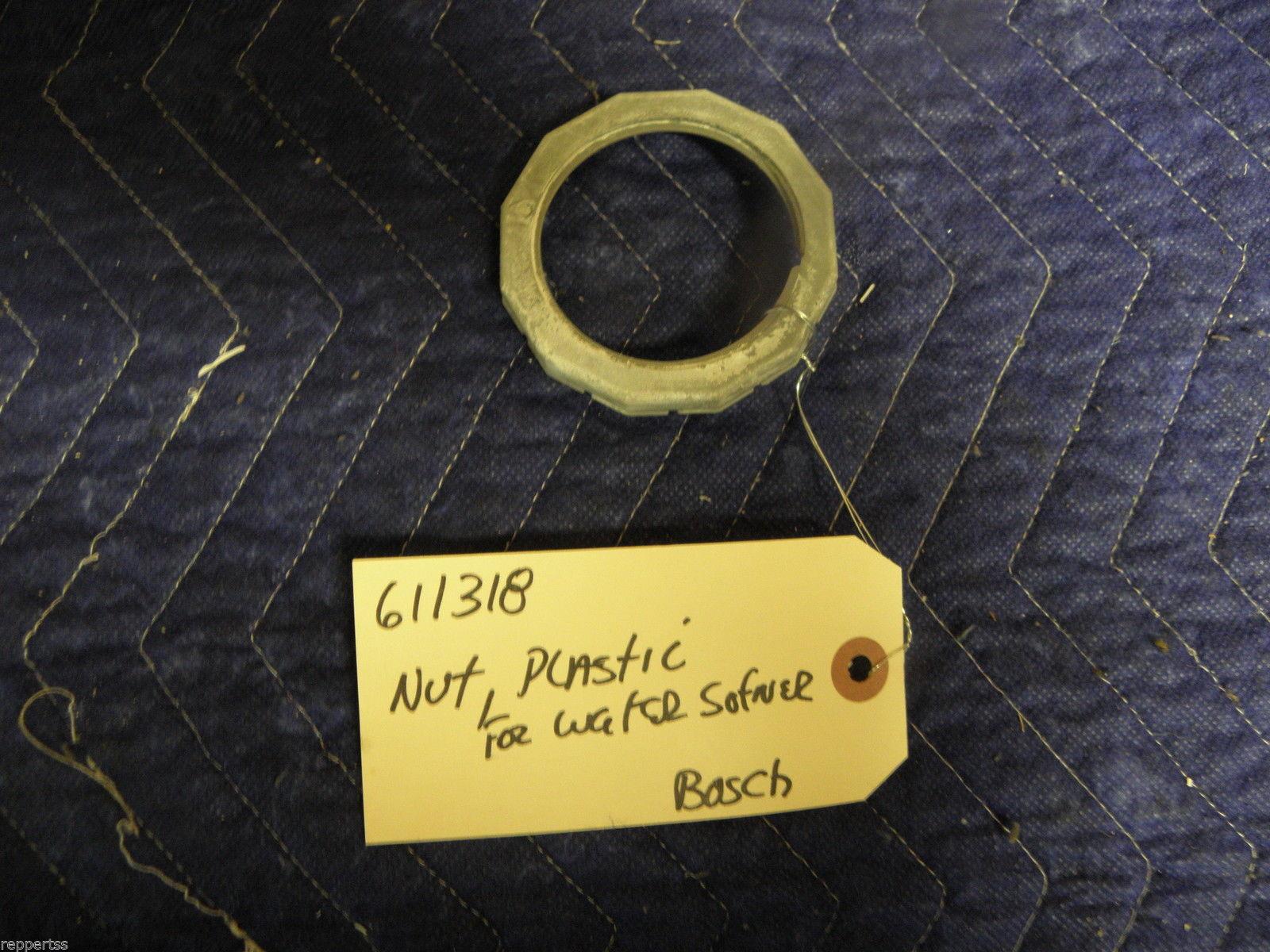 BOSCH DISHWASHER 611318 NUT FOR PLASTIC WATER SOFTNER USED PART ASSEMBLY BOSCH DISHWASHER 611318 NUT FOR PLASTIC WATER SOFTNER USED PART ASSEMBLY
